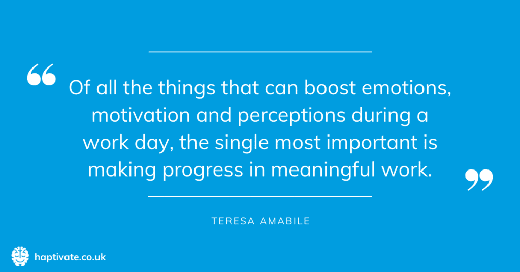 Infographic: Of all the things that can boost emotions, motivation and perceptions during a work day, the single most important is making progress in meaningful work - quote from Teresa Amabile
